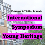 Call for Abstracts: International Symposium on Young Heritage (1975-2000), 6.-7. Februar 2024